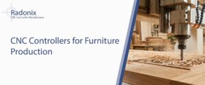 CNC Controllers for Furniture Production